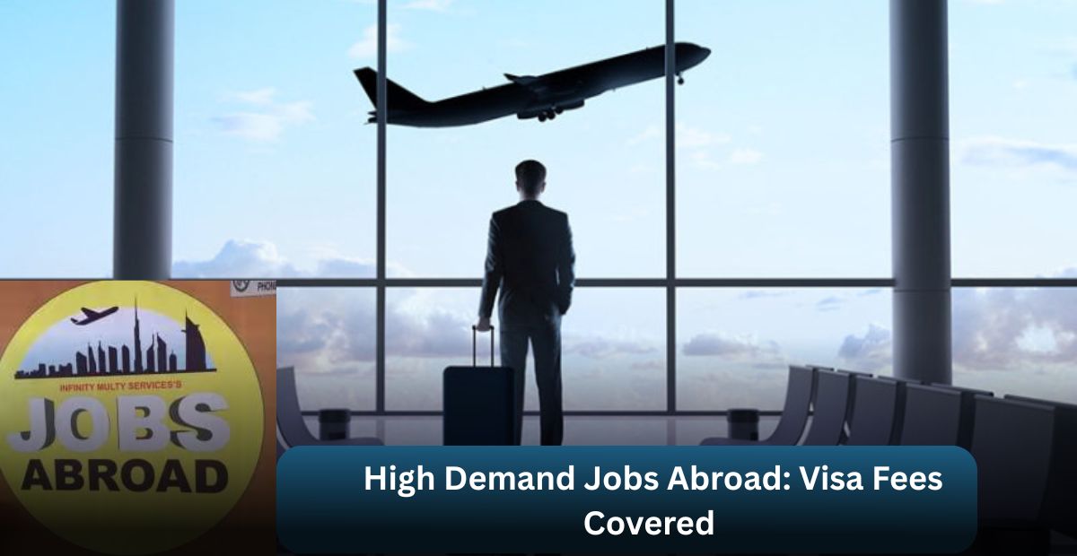 High Demand Jobs Abroad: Visa Fees Covered (2025 Guide)