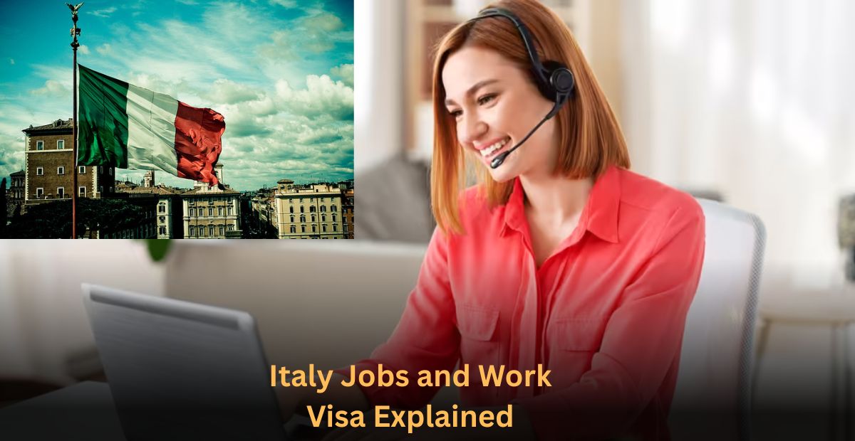 Italy Jobs and Work Visa Explained
