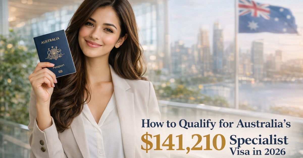 How to Qualify for Australia’s $141,210 Specialist Visa in 2026